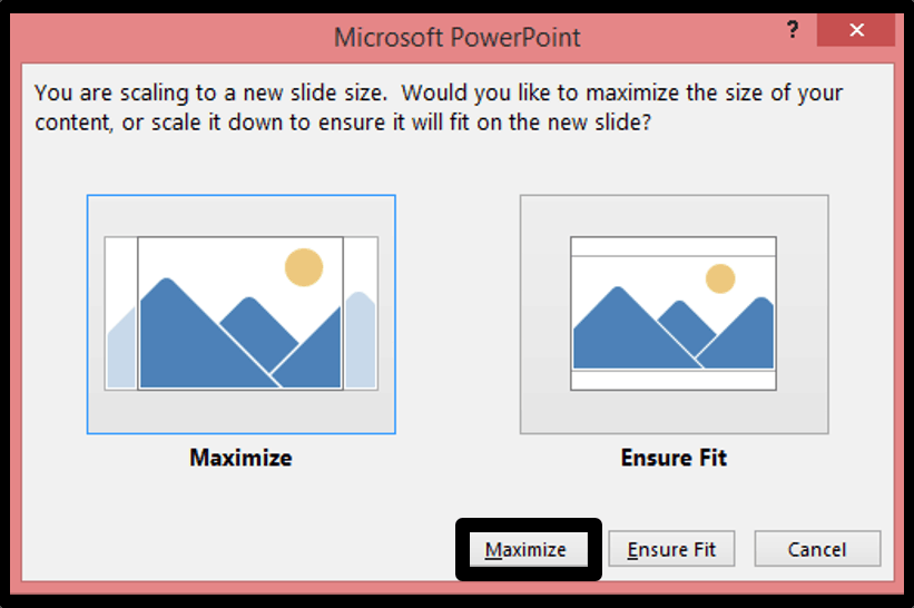 In the slide size dialog box select Maximum