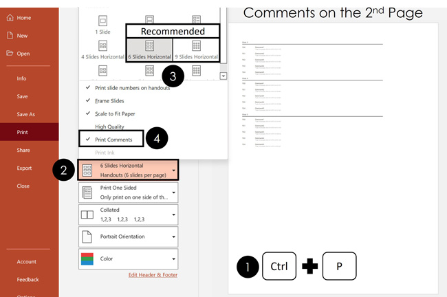 To print your comments in PowerPoint, select a handout style you want to use and make sure you have Print Comments selected