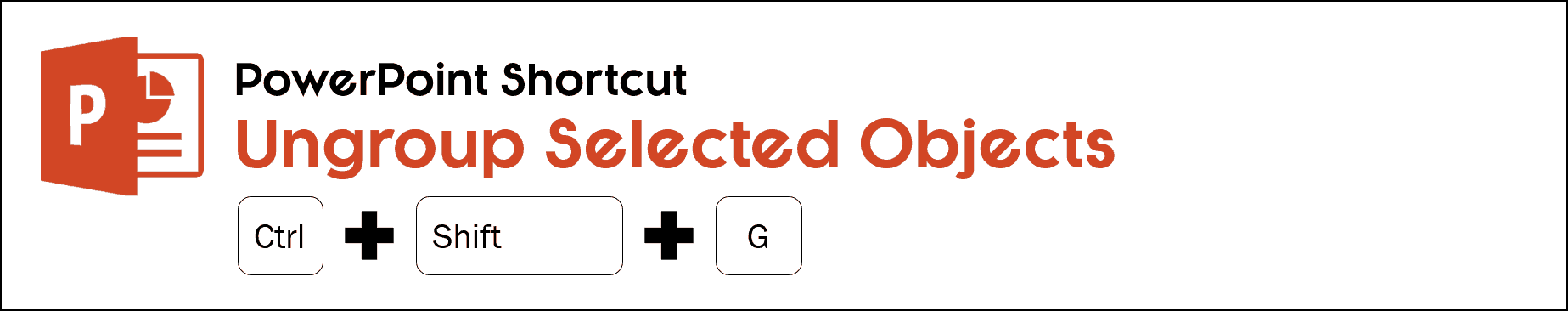 The ungroup shortcut in PowerPoint is control plus shift plus g on your keyboard