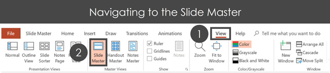 To navigate to your slide master in PowerPoint, click the View tab and select Slide Master
