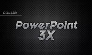 PowerPoint Course - PowerPoint 3X_2