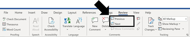 On the review tab, use the previous and next commands to navigate your comments in Word