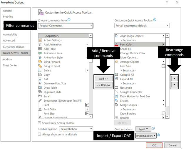 Inside the Quick Access Toolbar options you can filter your commands, add and remove commands, rearrange your commands, and import or export a quick access toolbar