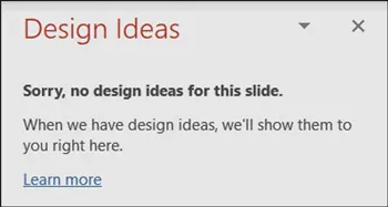The warning you get when you try to use the Design Ideas command and it does not work for your current slide