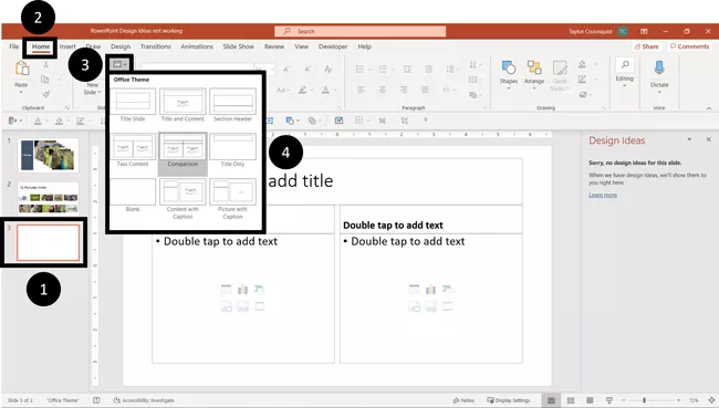 To change a PowerPoint layout, click the home tab, open the layouts dropdown and choose a new PowerPoint slide layout