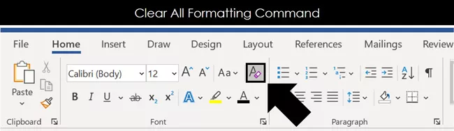 On the Home tab click the Clear All Formatting command to remove formatting in Word